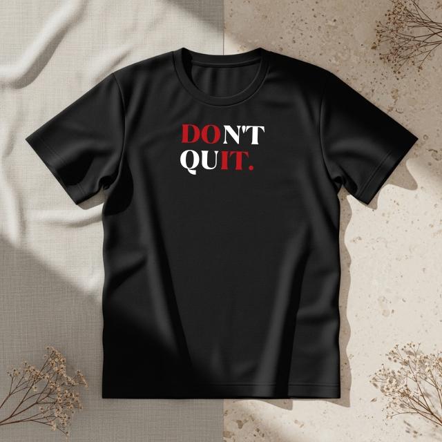 Don't Quit Unisex T-Shirt