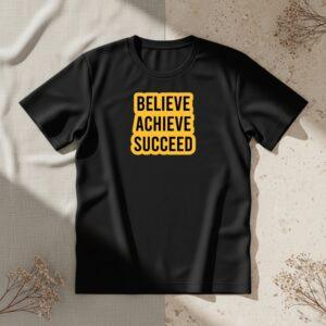 Believe Achieve Succeed Unisex T-Shirt