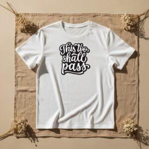 This Too Shall Pass Unisex T-Shirt